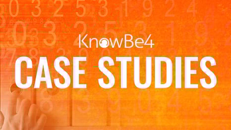 KnowBe4 Case Studies