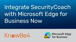 組織のブラウザセキュリティを強化：Security CoachがMicrosoft Edgeと統合